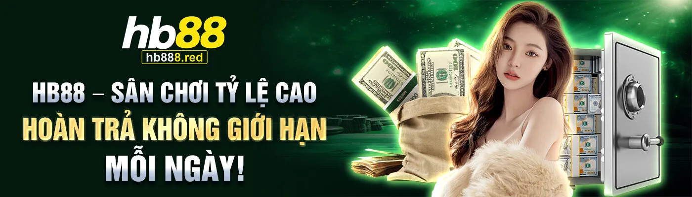 HB88 – Sân chơi tỷ lệ cao, hoàn trả không giới hạn mỗi ngày!